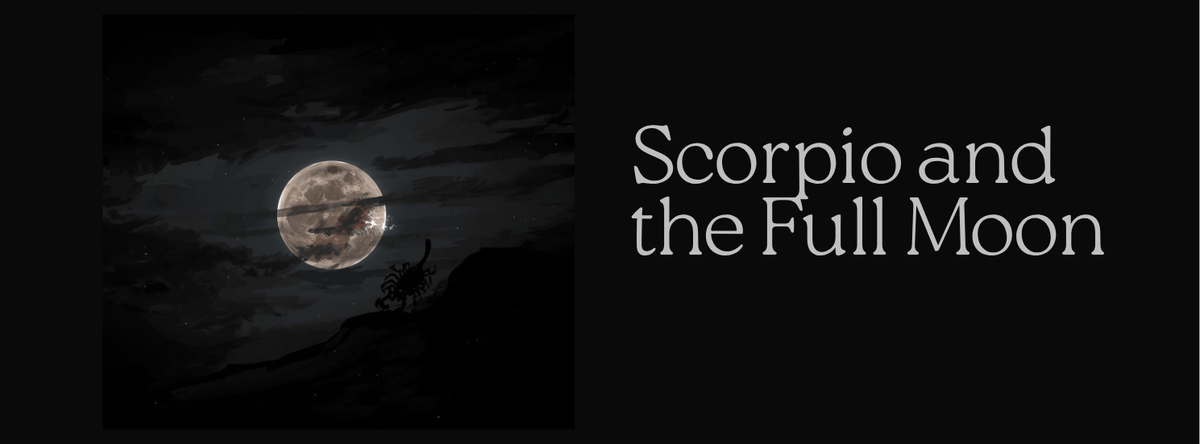 Scorpio and the Full Moon: Why Completion Hits Differently